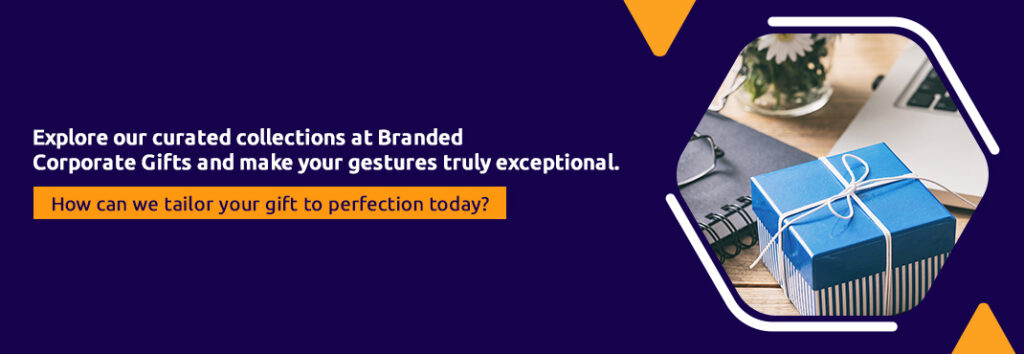 Explore our curated collections at Branded Corporate Gifts and make your gestures truly exceptional.